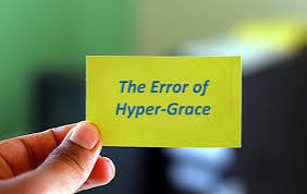 Bahaya Hyper Grace dalam Kekristenan